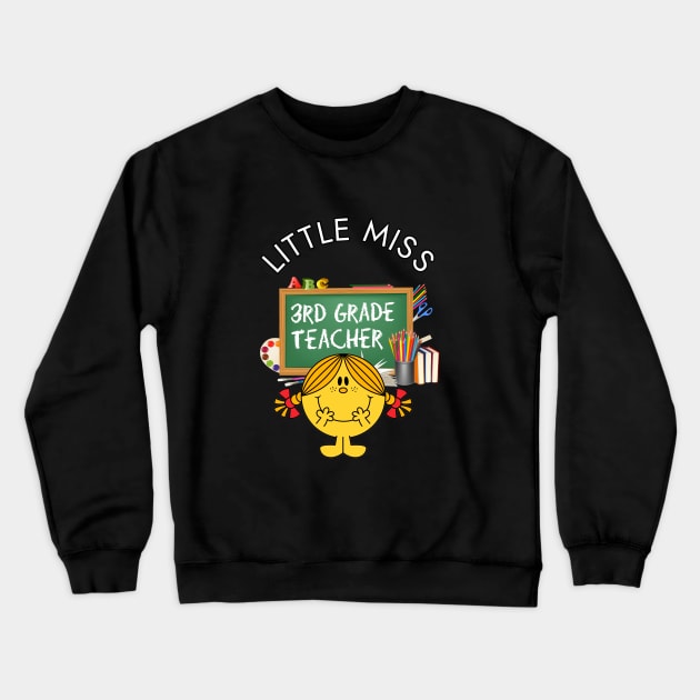 Little Miss 3rd Grade Teacher Crewneck Sweatshirt by Duds4Fun